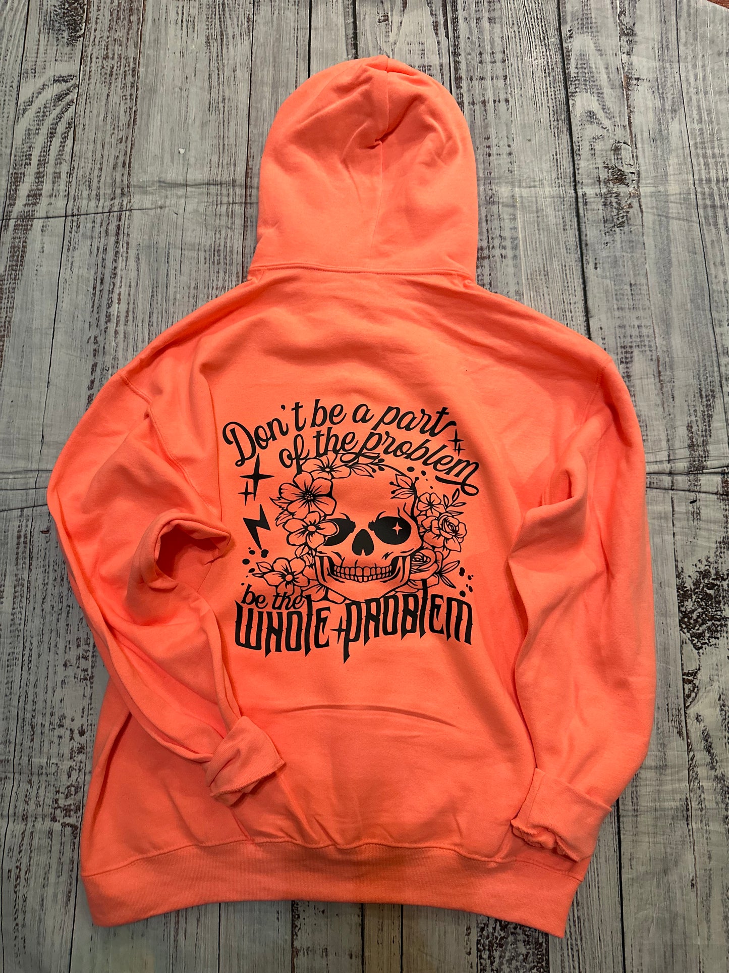 Be the whole problem hoodie