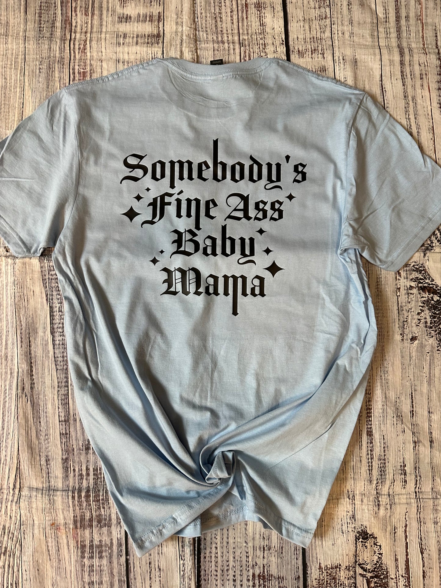 Fine ass baby mama tee