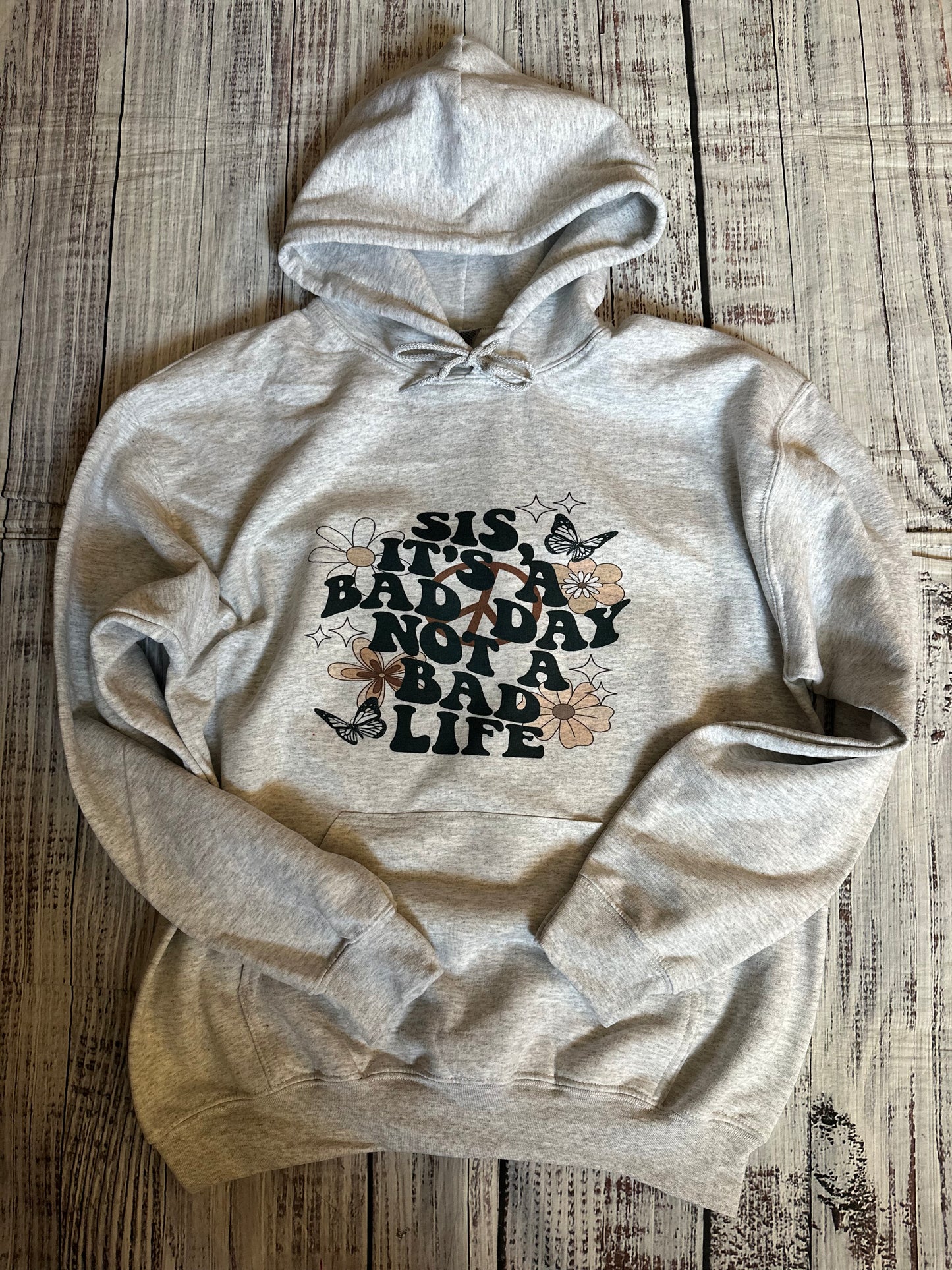 It’s a bad day not a bad life